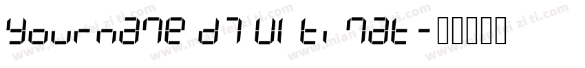 Yourname D7 Ultimat字体转换